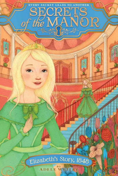 Elizabeth's Story, 1848 (3) (Secrets Of The Manor)