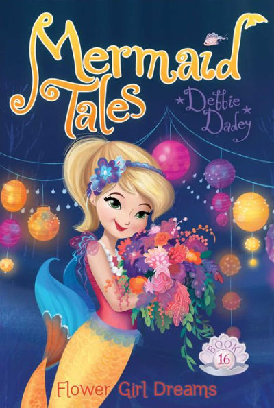 Flower Girl Dreams (16) (Mermaid Tales) - 9781481440844
