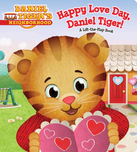Happy Love Day, Daniel Tiger!: A Lift-The-Flap Book (Daniel Tiger's Neighborhood)