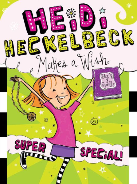 Heidi Heckelbeck Makes A Wish: Super Special! (17) - 9781481466134
