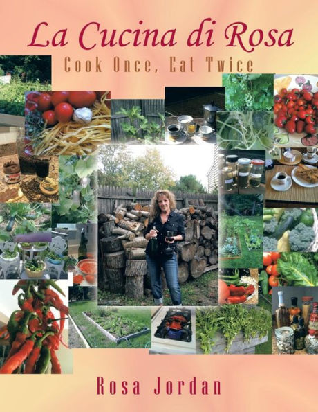La Cucina Di Rosa: Cook Once, Eat Twice