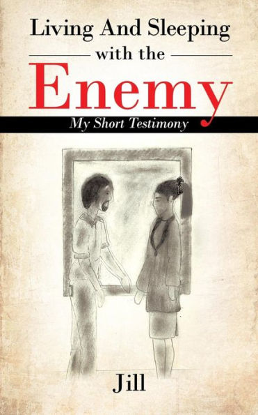 Living And Sleeping With The Enemy: My Short Testimony
