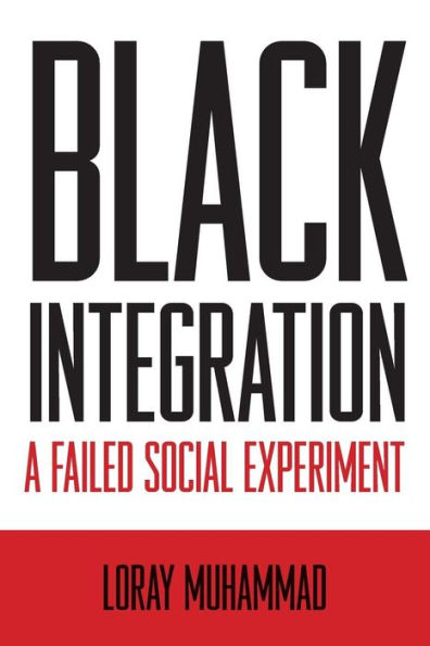 Black Integration A Failed Social Experiment