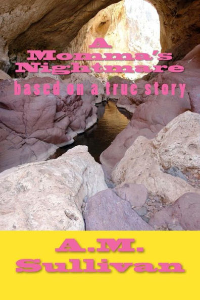 A Momma's Nightmare: Based On A True Story Of Incest