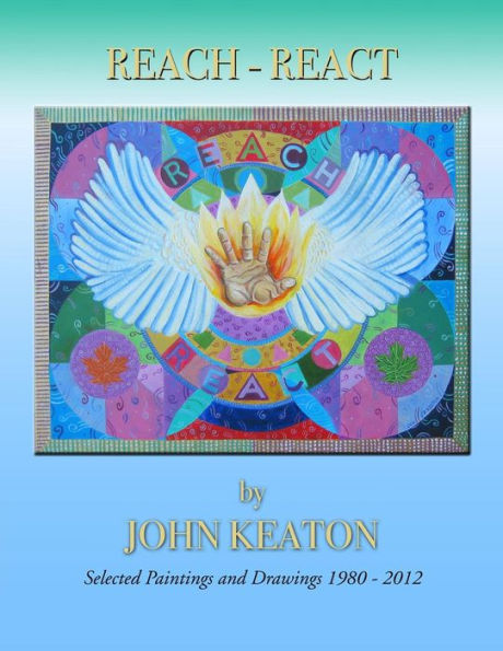 Reach-React: Selected Paintings And Drawing 1980-2012
