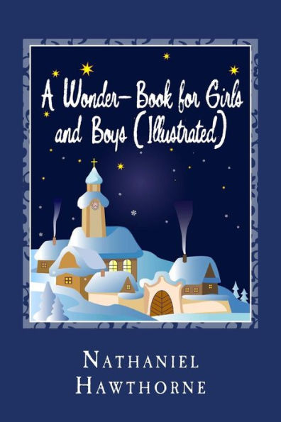A Wonder-Book For Girls And Boys (Illustrated)