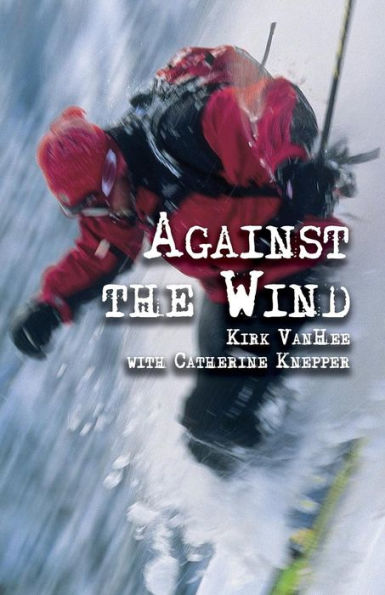 Against The Wind: A Memoir