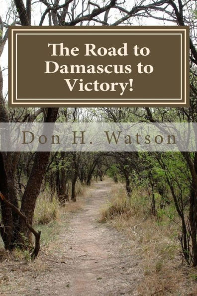 The Road To Damascus To Victory!: Never Get Confused Again!