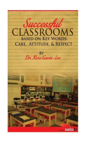 Successful Classrooms Based On Key Words: Care, Attitude, & Respect