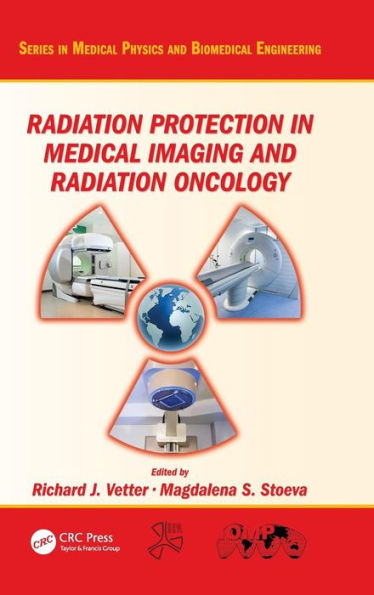 Radiation Protection In Medical Imaging And Radiation Oncology (Series In Medical Physics And Biomedical Engineering)