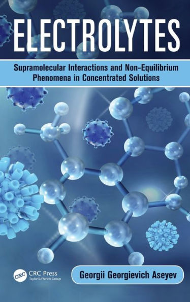 Electrolytes: Supramolecular Interactions And Non-Equilibrium Phenomena In Concentrated Solutions