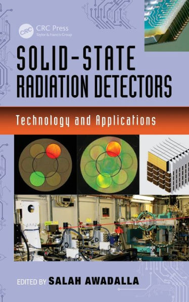 Solid-State Radiation Detectors: Technology And Applications (Devices, Circuits, And Systems)