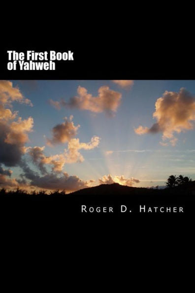 The First Book Of Yahweh: Yahweh I