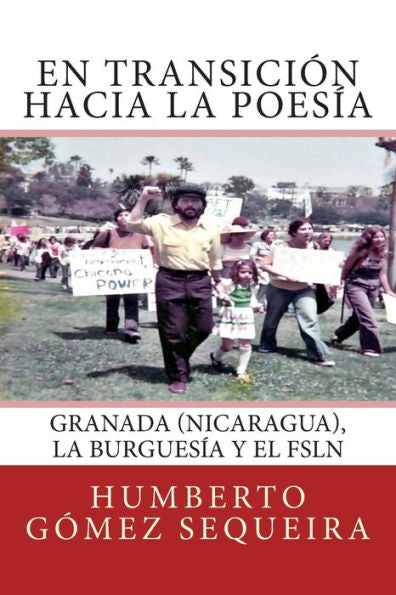 En Transicion Hacia La Poesia: Granada (Nicaragua), La Burguesia Y El Fsln (Spanish Edition)