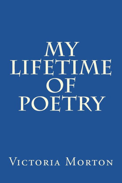 My Lifetime Of Poetry