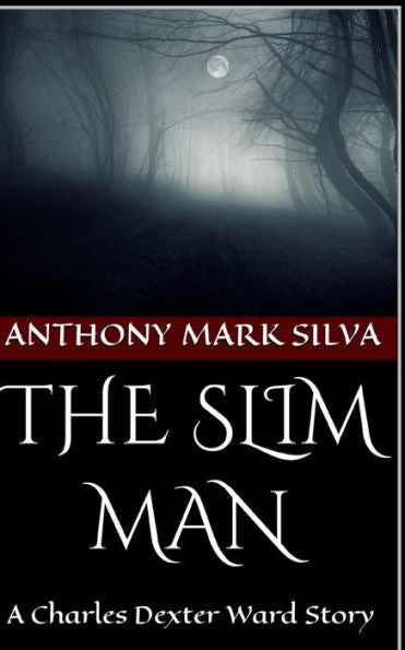 The Slim Man: A Charles Dexter Ward Story
