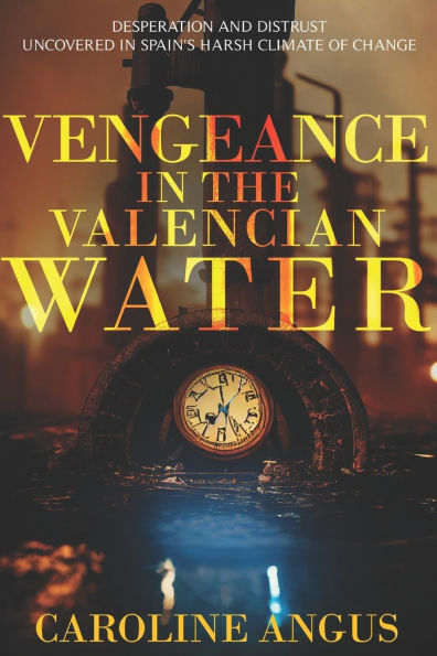Vengeance In The Valencian Water (Secrets Of Spain)