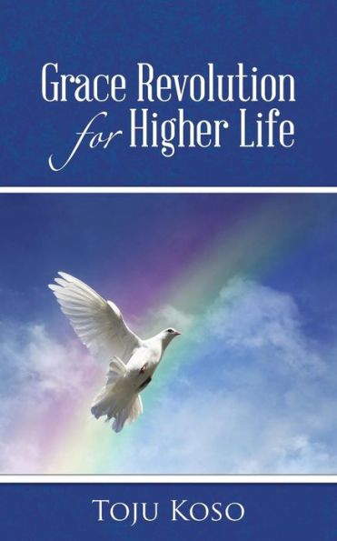 Grace Revolution For Higher Life
