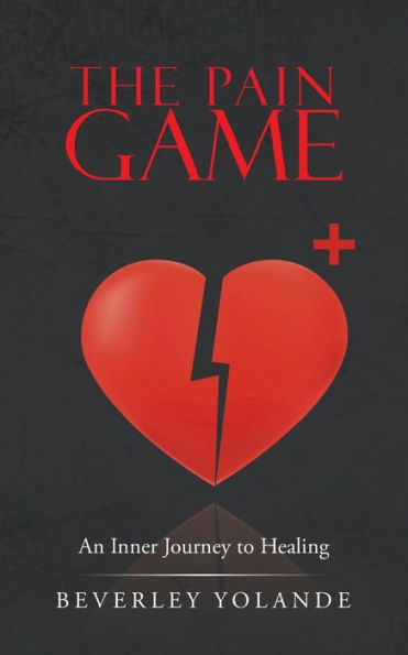 The Pain Game: An Inner Journey To Healing