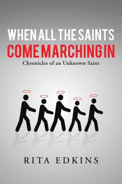 When All The Saints Come Marching In: Chronicles Of An Unknown Saint