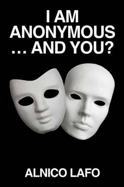 I Am Anonymous . . . And You?