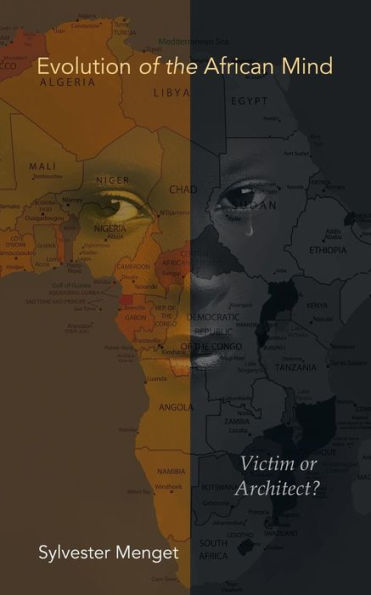Evolution Of The African Mind: Victim Or Architect?
