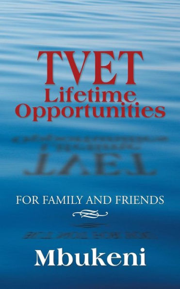 Tvet Lifetime Opportunities: For Family And Friends