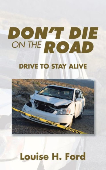 Don't Die On The Road: Drive To Stay Alive