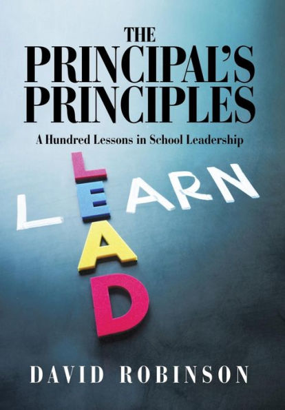 The Principal's Principles: A Hundred Lessons In School Leadership
