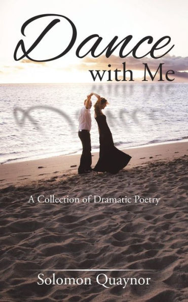 Dance With Me: A Collection Of Dramatic Poetry