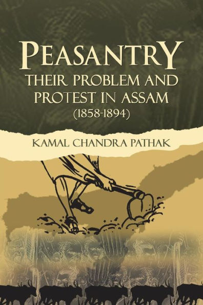Peasantry Their Problem And Protest In Assam (1858-1894)