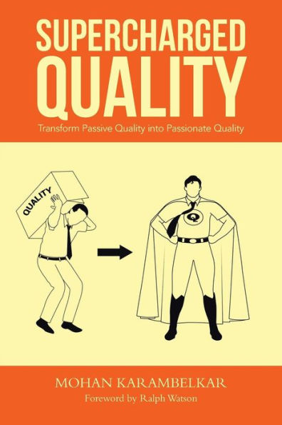 Supercharged Quality: Transform Passive Quality Into Passionate Quality