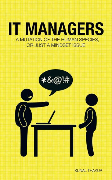 It Managers - A Mutation Of The Human Species, Or Just A Mindset Issue