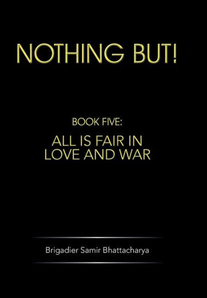 Nothing But!: Book Five: All Is Fair In Love And War