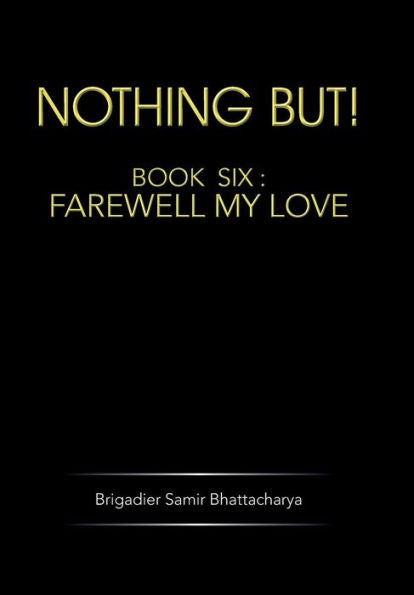 Nothing But!: Book Six: Farewell My Love (Farewell My Love, 6)
