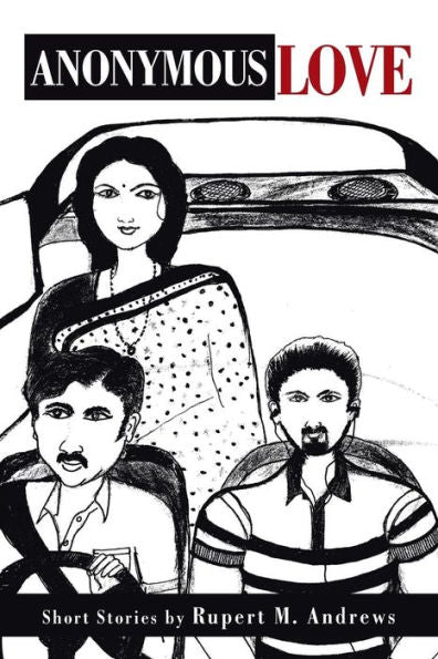 Anonymous Love: Short Stories By Rupert M. Andrews