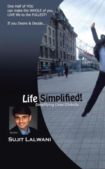Life Simplified!: Simplifying Lives Globally . . .