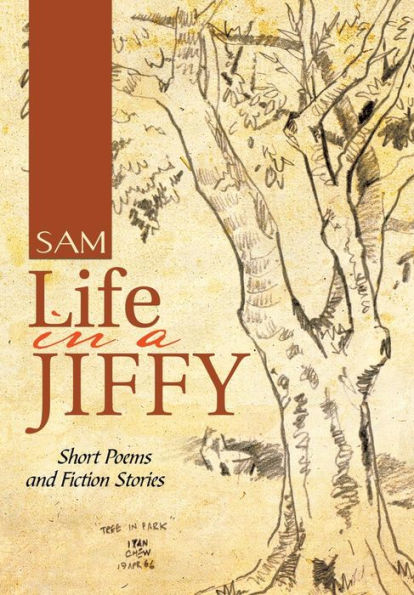 Life In A Jiffy: Short Poems And Fiction Stories
