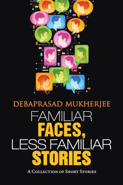 Familiar Faces, Less Familiar Stories: A Collection Of Short Stories