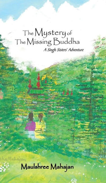 The Mystery Of The Missing Buddha: A Singh Sisters?Adventure