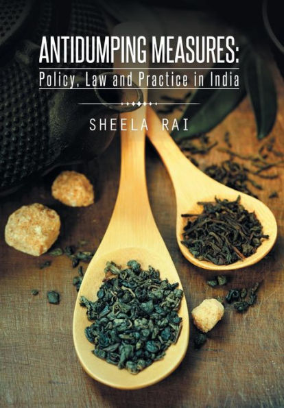 Antidumping Measures: Policy, Law And Practice In India