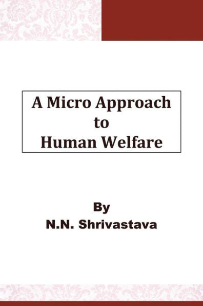 A Micro Approach To Human Welfare