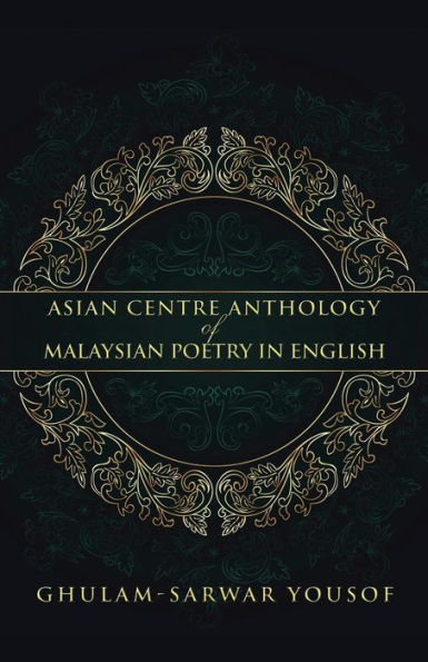 Asian Centre Anthology Of Malaysian Poetry In English