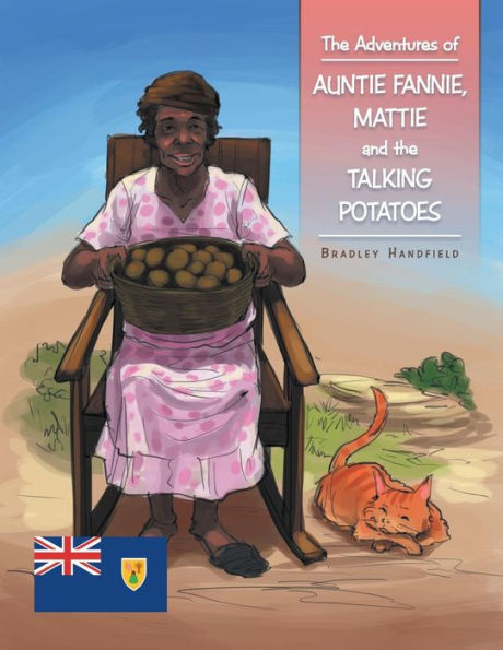 The Adventures Of Auntie Fannie, Mattie And The Talking Potatoes