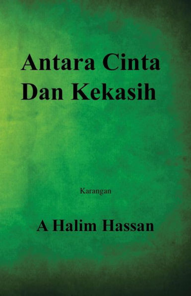 Antara Cinta Dan Kekasih (Spanish Edition)