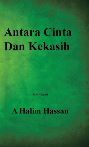 Antara Cinta Dan Kekasih (Malay Edition)