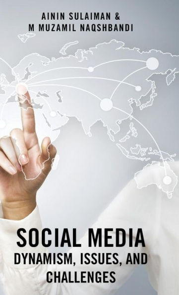 Social Media: Dynamism, Issues, And Challenges