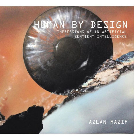 Human By Design: Impressions Of An Artificial Sentient Intelligence