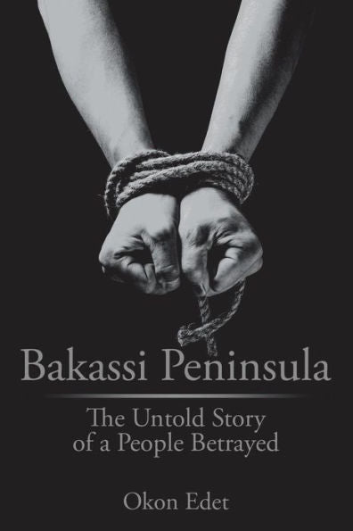 Bakassi Peninsula: The Untold Story Of A People Betrayed