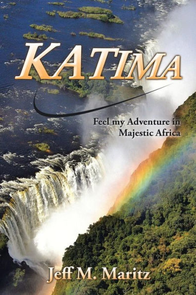 Katima: Feel My Adventure In Majestic Africa